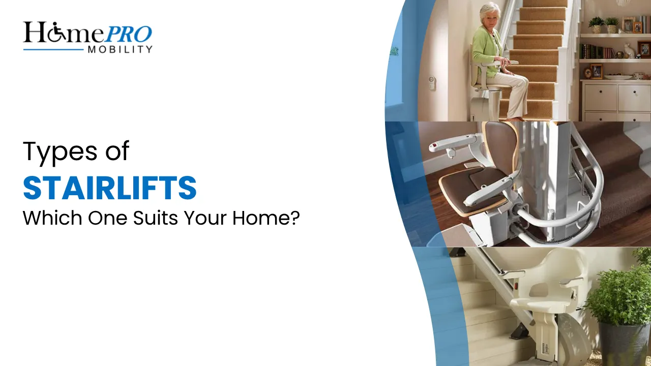 Types of Stairlifts Which One Suits Your Home