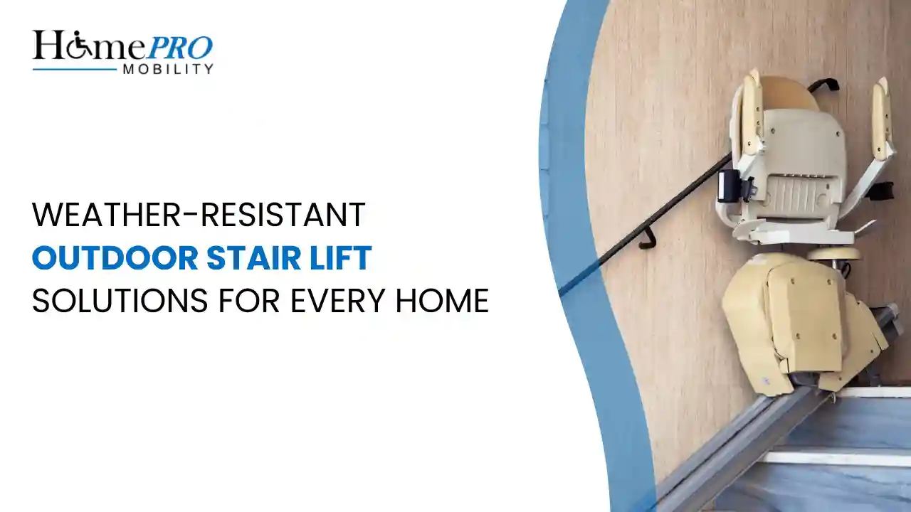 Weather-Resistant Outdoor Stair Lift Solutions for Every Home