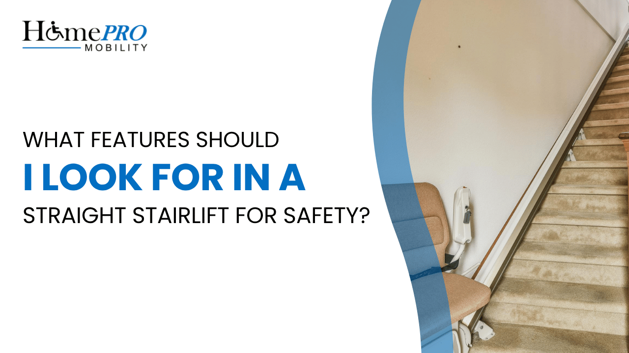 What Features Should I Look for in a Straight Stairlift for Safety