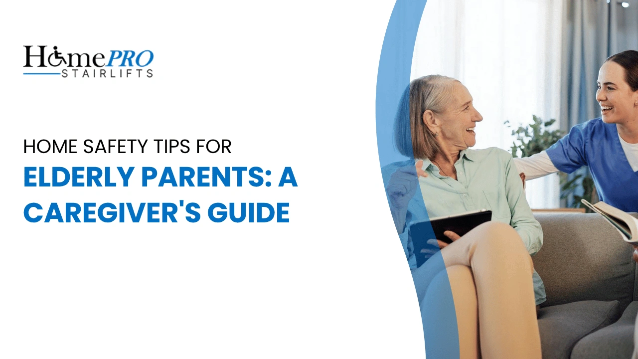 Home Safety Tips for Elderly Parents A Caregiver's Guide